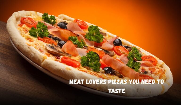 Meat Lovers Pizzas You Need to Taste