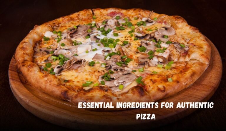 Essential Ingredients for Authentic Pizza