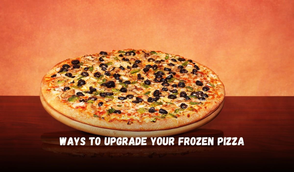 Ways to Upgrade Your Frozen Pizza