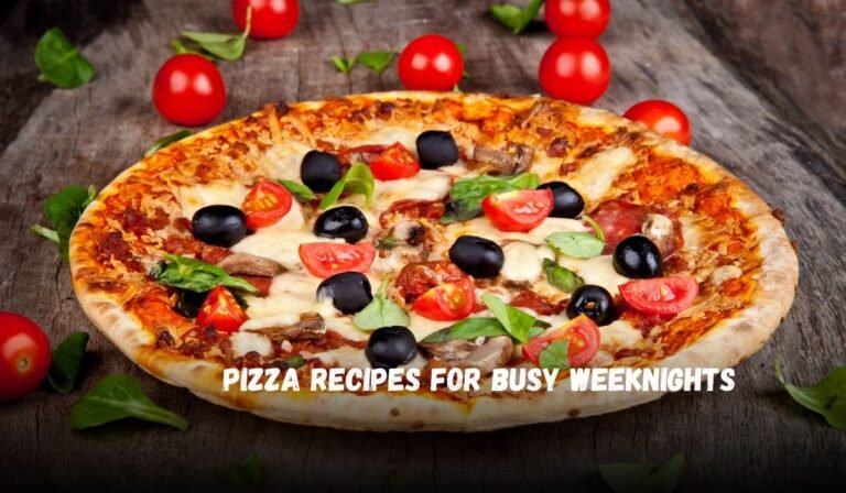 Pizza Recipes for Busy Weeknights