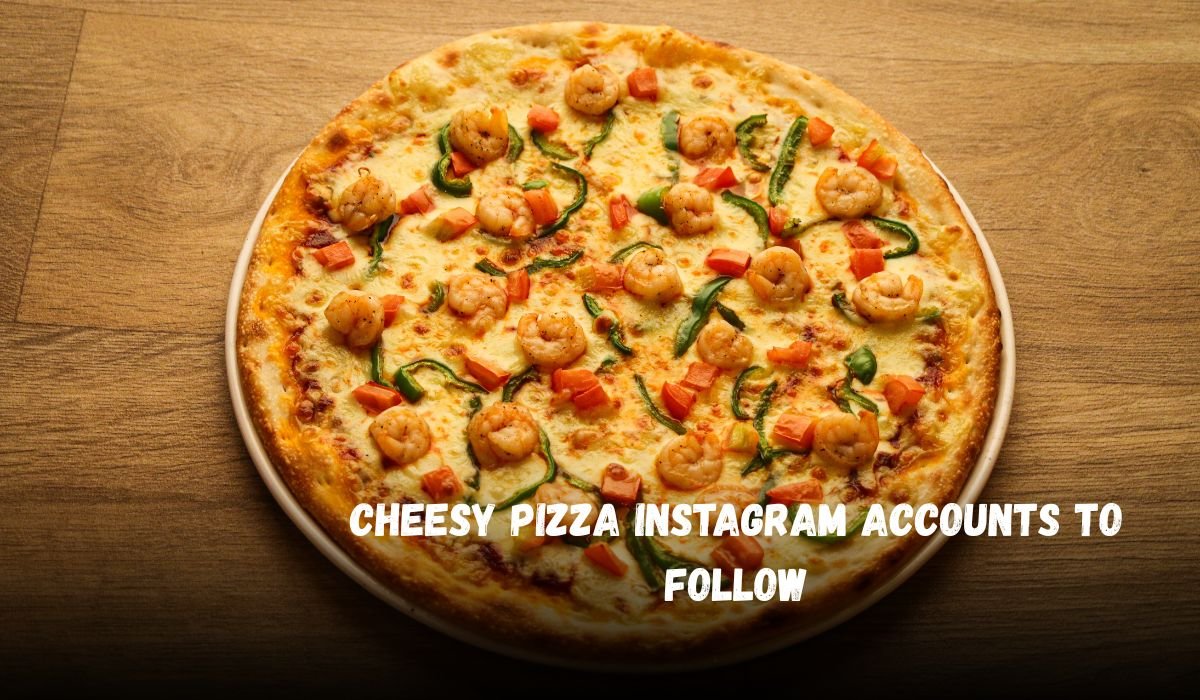Cheesy Pizza Instagram Accounts to Follow