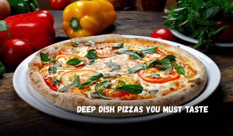 Deep Dish Pizzas You Must Taste
